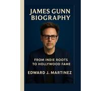 JAMES GUNN BIOGRAPHY: From Indie Roots to Hollywood Fame
