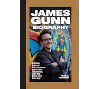 JAMES GUNN BIOGRAPHY: Redefining Superman How a Metahuman-Packed Reboot Uses Kindness, Space Dogs & Mural-Sized Easter Eggs