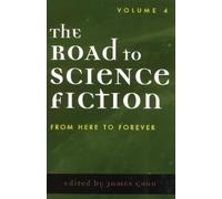 James Gunn The Road to Science Fiction: From Here to Forever (Tascabile)