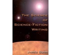 James Gunn The Science of Science Fiction Writing (Tascabile)