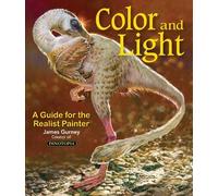 James Gurney – Color and Light: A Guide for the Realist Painter: Volume 2 – Tascabile