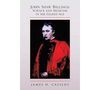 James H Cassedy John Shaw Billings (Tascabile)