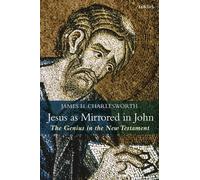 James H. Charlesworth Jesus as Mirrored in John (Copertina rigida)