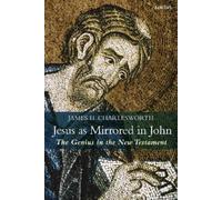 James H. Charlesworth Jesus as Mirrored in John (Tascabile)
