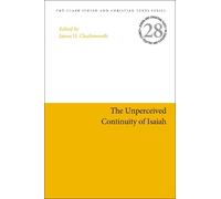 James H. Charlesworth The Unperceived Continuity of Isaiah (Tascabile)