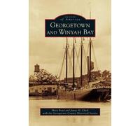 James H Clark Mary Boyd Georgetown and Winyah Bay (Copertina rigida)