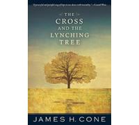 James H. Cone The Cross and the Lynching Tree (Tascabile)