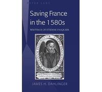James H. Dahlinger Saving France in the 1580s (Copertina rigida)