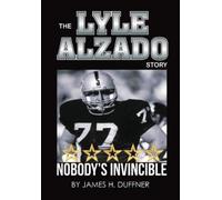 James H Duffner The Lyle Alzado Story Nobody's Invincible (Tascabile)