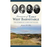 James H. Ellis Luminaries of Early West Barnstable (Tascabile)