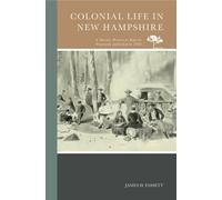 James H. Fassett Colonial Life in New Hampshire (Tascabile)