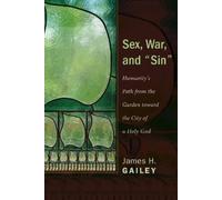 James H Gailey Sex, War, and Sin (Copertina rigida)