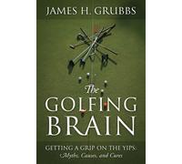 James H Grubbs The Golfing Brain (Tascabile)