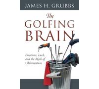 James H Grubbs The Golfing Brain (Tascabile)