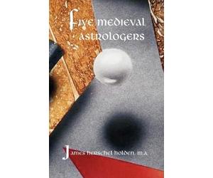 James H.Herschel Holden Five Medieval Astrologers (Tascabile)