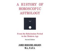James H.Herschel Holden History of Horoscopic Astrology (Tascabile)