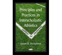 James H Humphrey Principles & Practices in Interscholastic Athletics (Tascabile)