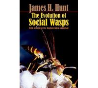 James H. Hunt The Evolution of Social Wasps (Copertina rigida)