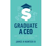 James H. Hunter Graduate a CEO (Tascabile)