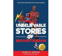 James H Jordan Unbelievable Stories of Michael Jordan (Copertina rigida)