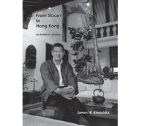 James H Kinoshita From Slocan to Hong Kong (Tascabile)