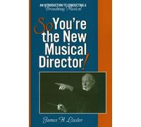 James H. Laster So, You're the New Musical Director (Tascabile)
