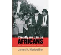 James H. Meriwether Proudly We Can Be Africans (Tascabile)