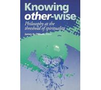 James H. Olthuis Knowing Other-Wise (Tascabile)