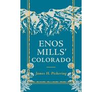 James H Pickering Enos Mills' Colorado (Tascabile)