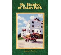 James H Pickering Mr. Stanley of Estes Park (Tascabile)