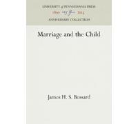 James H. S. Bossard Marriage and the Child (Copertina rigida)
