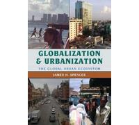 James H. Spencer Globalization and Urbanization (Tascabile) Globalization