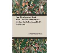 James H Worman New First Spanish Book - After The Natural Or Direct (Tascabile)
