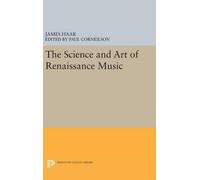 James Haar The Science and Art of Renaissance Music (Copertina rigida)