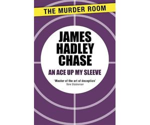 James Hadley Chase An Ace Up My Sleeve (Tascabile) Murder Room