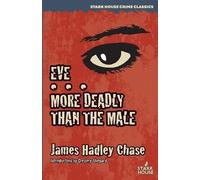 James Hadley Chase Eve / More Deadly Than the Male (Tascabile)