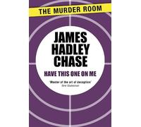 James Hadley Chase Have this One on Me (Tascabile) Murder Room