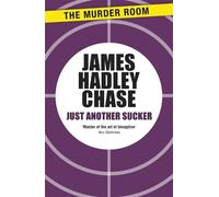 James Hadley Chase Just Another Sucker (Tascabile) Murder Room