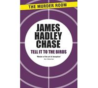 James Hadley Chase Tell It to the Birds (Tascabile) Murder Room