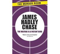 James Hadley Chase The Vulture is a Patient Bird (Tascabile) Murder Room