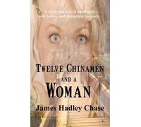 James Hadley Chase Twelve Chinamen and a Woman (Copertina rigida)