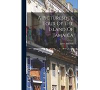 James Hakewill A Picturesque Tour Of The Island Of Jamaica (Copertina rigida)