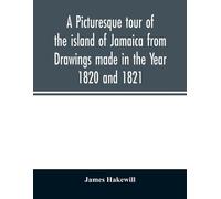 James Hakewill A picturesque tour of the island of Jamaica from Draw (Tascabile)