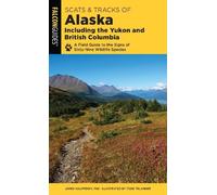 James Halfpenny Scats and Tracks of Alaska Including the Yukon and B (Tascabile)