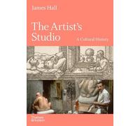 James Hall The Artist's Studio: A Cultural History - A Times (Copertina rigida)