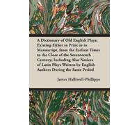 James Halliwell A Dictionary of Old English Plays; Existing Either i (Tascabile)