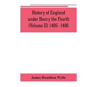 James Hamilton History of England under Henry the Fourth (Volume II (Tascabile)