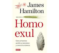 James Hamilton Homo exul: Cómo el hombre perdió su naturaleza y cono (Tascabile)