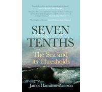 James Hamilton-Paterson Seven-Tenths (Tascabile)