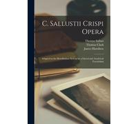 James Hamilton Thomas Clark Thomas Sallust C. Sallustii Crispi Opera (Tascabile)